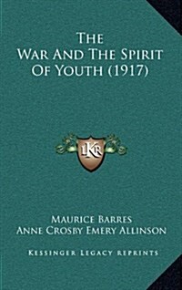 The War and the Spirit of Youth (1917) (Hardcover)