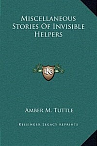 Miscellaneous Stories of Invisible Helpers (Hardcover)