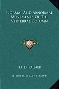 Normal and Abnormal Movements of the Vertebral Column (Hardcover)