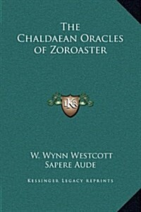 The Chaldaean Oracles of Zoroaster (Hardcover)