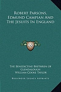 Robert Parsons, Edmund Campian and the Jesuits in England (Hardcover)