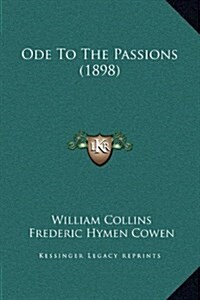 Ode to the Passions (1898) (Hardcover)