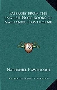 Passages from the English Note Books of Nathaniel Hawthorne (Hardcover)
