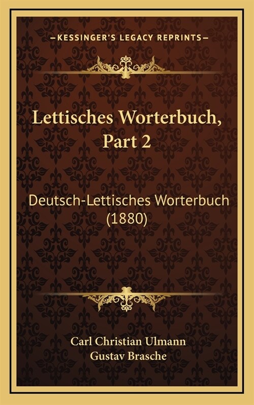 Lettisches Worterbuch, Part 2: Deutsch-Lettisches Worterbuch (1880) (Hardcover)