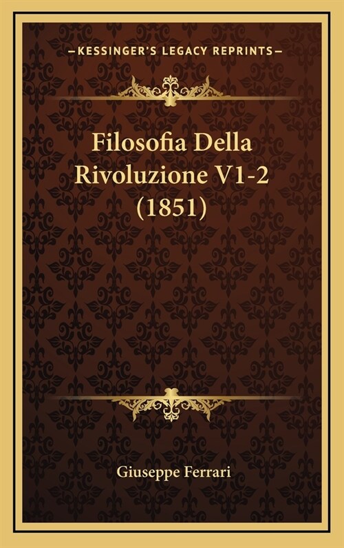 Filosofia Della Rivoluzione V1-2 (1851) (Hardcover)