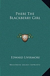 Phebe the Blackberry Girl (Hardcover)