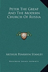 Peter the Great and the Modern Church of Russia (Hardcover)