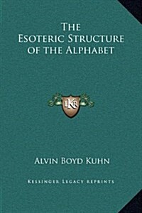 The Esoteric Structure of the Alphabet (Hardcover)