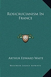 Rosicrucianism in France (Hardcover)