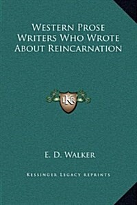 Western Prose Writers Who Wrote about Reincarnation (Hardcover)