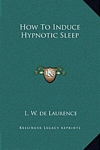 How to Induce Hypnotic Sleep (Hardcover)