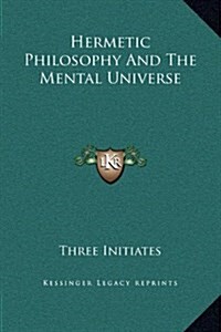 Hermetic Philosophy and the Mental Universe (Hardcover)