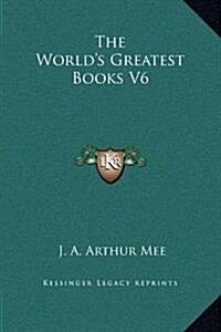 The Worlds Greatest Books V6 (Hardcover)