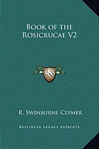 Book of the Rosicrucae V2 (Hardcover)