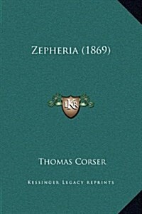 Zepheria (1869) (Hardcover)