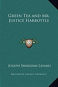 Green Tea and Mr. Justice Harbottle (Hardcover)