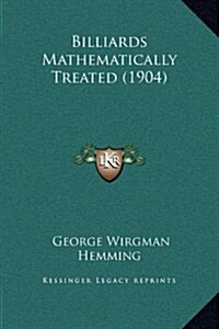 Billiards Mathematically Treated (1904) (Hardcover)