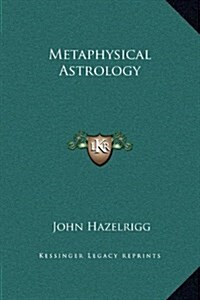 Metaphysical Astrology (Hardcover)
