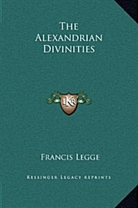 The Alexandrian Divinities (Hardcover)