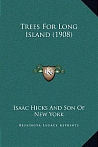 Trees for Long Island (1908) (Hardcover)