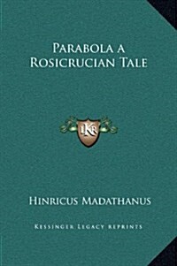 Parabola a Rosicrucian Tale (Hardcover)