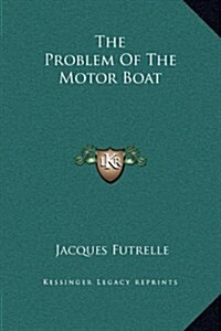 The Problem of the Motor Boat (Hardcover)