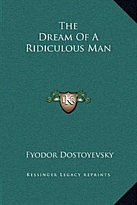 The Dream of a Ridiculous Man (Hardcover)
