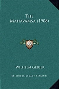 The Mahavamsa (1908) (Hardcover)