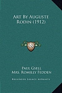 Art by Auguste Rodin (1912) (Hardcover)