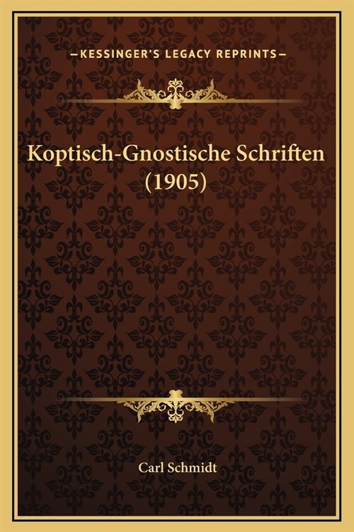 Koptisch-Gnostische Schriften (1905) (Hardcover)