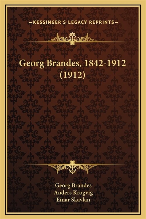 Georg Brandes, 1842-1912 (1912) (Hardcover)