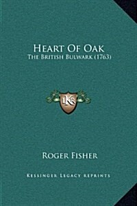 Heart of Oak: The British Bulwark (1763) (Hardcover)