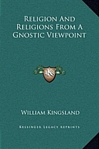 Religion and Religions from a Gnostic Viewpoint (Hardcover)