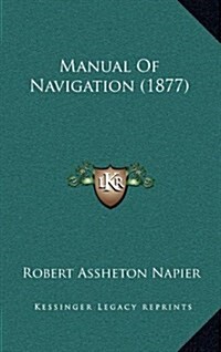 Manual of Navigation (1877) (Hardcover)