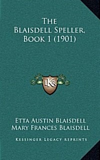 The Blaisdell Speller, Book 1 (1901) (Hardcover)