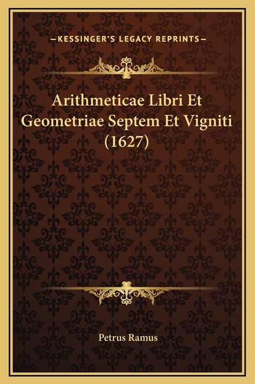 Arithmeticae Libri Et Geometriae Septem Et Vigniti (1627) (Hardcover)