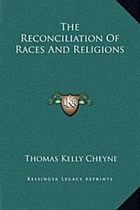 The Reconciliation of Races and Religions (Hardcover)