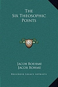 The Six Theosophic Points (Hardcover)