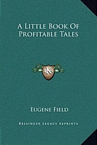 A Little Book of Profitable Tales (Hardcover)