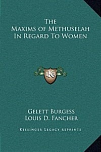 The Maxims of Methuselah in Regard to Women (Hardcover)