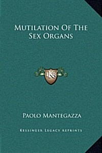 Mutilation of the Sex Organs (Hardcover)