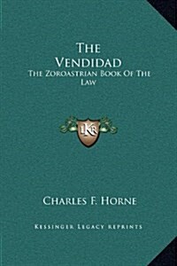 The Vendidad: The Zoroastrian Book of the Law (Hardcover)