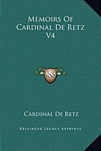 Memoirs of Cardinal de Retz V4 (Hardcover)