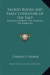 Sacred Books and Early Literature of the East: Medieval Hebrew; The Midrash; The Kabbalah (Hardcover)