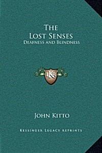 The Lost Senses: Deafness and Blindness (Hardcover)