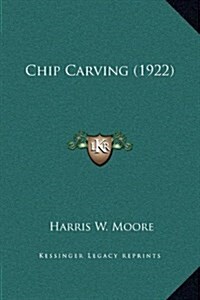 Chip Carving (1922) (Hardcover)