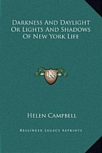 Darkness and Daylight or Lights and Shadows of New York Life (Hardcover)