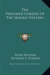 The Perfumed Garden of the Shaykh Nefzawi (Hardcover)