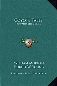 Coyote Tales: Navaho Life Series (Hardcover)