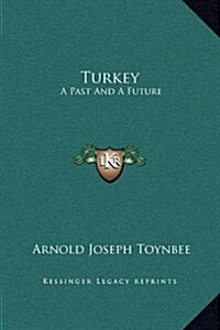 Turkey: A Past and a Future (Hardcover)